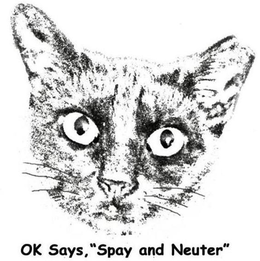 OK SAYS, "SPAY AND NEUTER" trademark