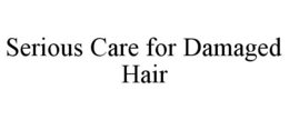 SERIOUS CARE FOR DAMAGED HAIR trademark