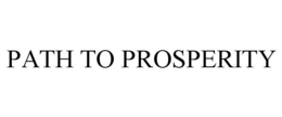 PATH TO PROSPERITY trademark