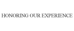 HONORING OUR EXPERIENCE trademark