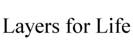 LAYERS FOR LIFE trademark
