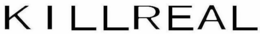 KILLREAL trademark