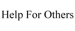 HELP FOR OTHERS trademark
