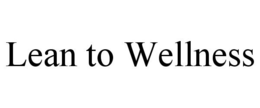 LEAN TO WELLNESS trademark