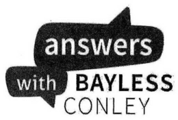 ANSWERS WITH BAYLESS CONLEY trademark