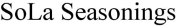 SOLA SEASONINGS trademark
