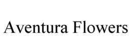AVENTURA FLOWERS trademark