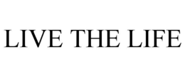 LIVE THE LIFE trademark