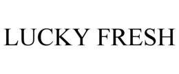 LUCKY FRESH trademark