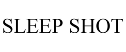 SLEEP SHOT trademark