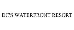 DC'S WATERFRONT RESORT trademark