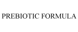 PREBIOTIC FORMULA trademark