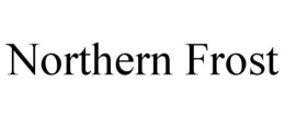 NORTHERN FROST trademark