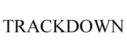 TRACKDOWN trademark