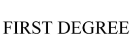 FIRST DEGREE trademark