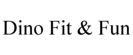 DINO FIT & FUN trademark