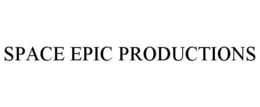 SPACE EPIC PRODUCTIONS trademark