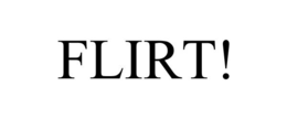 FLIRT! trademark