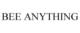 BEE ANYTHING trademark