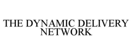 THE DYNAMIC DELIVERY NETWORK trademark