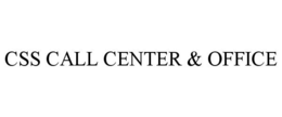 CSS CALL CENTER & OFFICE trademark