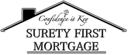 CONFIDENCE IS KEY SURETY FIRST MORTGAGE trademark