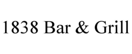 1838 BAR & GRILL trademark