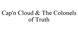 CAP'N CLOUD & THE COLONELS OF TRUTH trademark