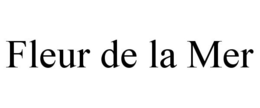 FLEUR DE LA MER trademark