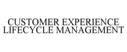 CUSTOMER EXPERIENCE LIFECYCLE MANAGEMENT trademark