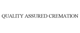 QUALITY ASSURED CREMATION trademark