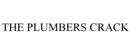 THE PLUMBERS CRACK trademark