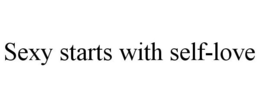 SEXY STARTS WITH SELF-LOVE trademark