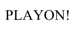 PLAYON! trademark