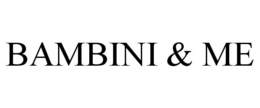 BAMBINI & ME trademark
