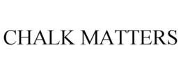 CHALK MATTERS trademark
