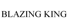 BLAZING KING trademark