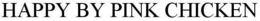 HAPPY BY PINK CHICKEN trademark