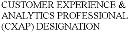 CUSTOMER EXPERIENCE & ANALYTICS PROFESSIONAL (CXAP) DESIGNATION trademark