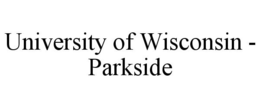 UNIVERSITY OF WISCONSIN - PARKSIDE trademark