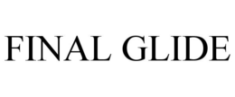 FINAL GLIDE trademark