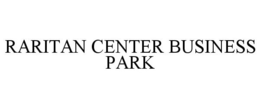 RARITAN CENTER BUSINESS PARK trademark
