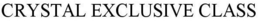 CRYSTAL EXCLUSIVE CLASS trademark
