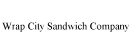 WRAP CITY SANDWICH COMPANY trademark