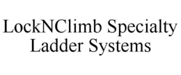 LOCKNCLIMB SPECIALTY LADDER SYSTEMS trademark