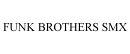 FUNK BROTHERS SMX trademark