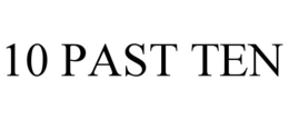 10 PAST TEN trademark