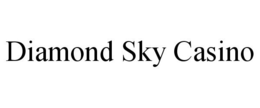 DIAMOND SKY CASINO trademark