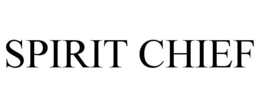 SPIRIT CHIEF trademark