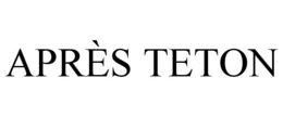 APRÈS TETON trademark